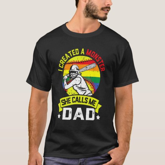I Created A Monster She Call Me Dad Softball Baseb T-shirt (Voorkant)