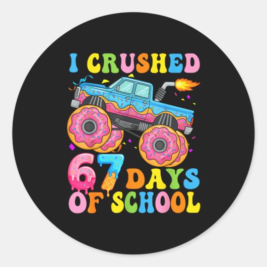I Crush 67 Days Of School Monster Truck Funny 67 B Ronde Sticker (Voorkant)