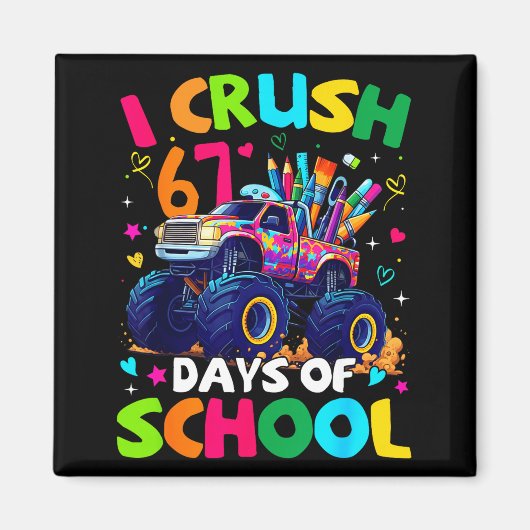I Crush 67 Days Of School Monster Truck Meme Slang Magneet (Voorkant)