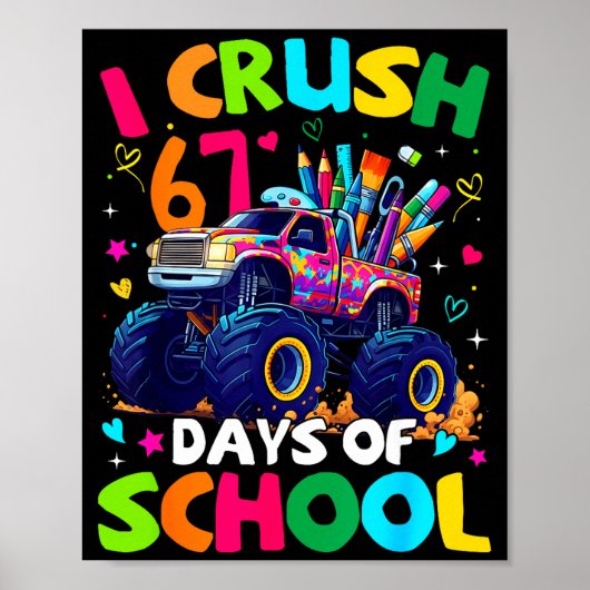 I Crush 67 Days Of School Monster Truck Meme Slang Poster (Voorkant)