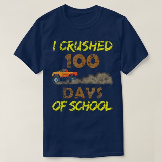 I Crushed 100 Day Of School Monster Truck Back To  T-shirt (Design voorkant)