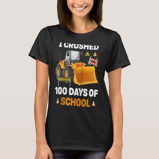 I Crushed 100 Days Of School Construction Excavato T-shirt (Voorkant)