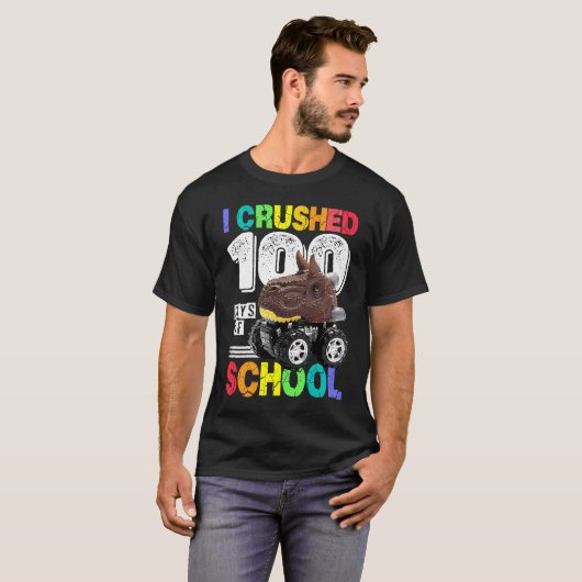 I Crushed 100 Days of School Dinosaur Monster Truc T-shirt (Voorkant volledig)