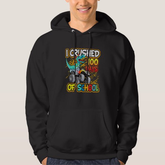 I Crushed 100 Days of School Funny Dinosaur Monste Hoodie (Voorkant)