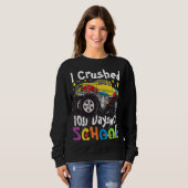 I Crushed 100 Days of School Monster Truck 100 Day Trui (Voorkant volledig)