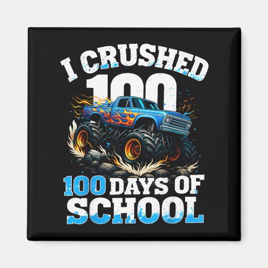 I Crushed 100 Days Of School Monster Truck 100th D Magneet (Voorkant)