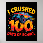 I Crushed 100 Days Of School Monster Truck Girls B Poster (Voorkant)