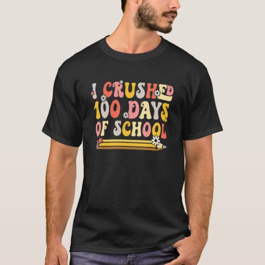 I Crushed 100 Days Of School Smarter Brighter Groo T-shirt (Voorkant)