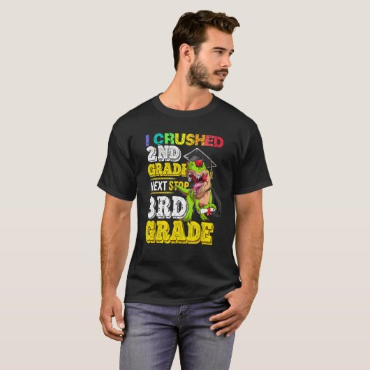 I crushed 2nd grade Next stop 3rd grade Dinosaur G T-shirt (Voorkant volledig)