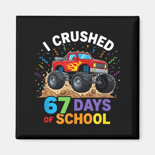 I Crushed 67 Days Of School 67 Meme 6 7 Monster Tr Magneet (Voorkant)