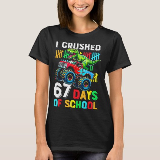 I Crushed 67 Days Of School Funny Six Seven Meme B T-shirt (Voorkant)