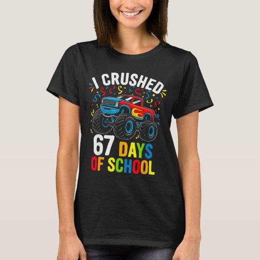 I Crushed 67 Days Of School Funny Six Seven Meme B T-shirt (Voorkant)