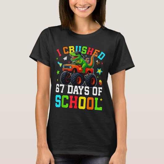 I Crushed 67 Days Of School Funny Six Seven Meme B T-shirt (Voorkant)