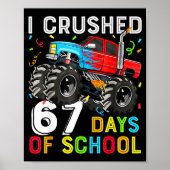 I Crushed 67 Days Of School Funny Students Teacher Poster (Voorkant)