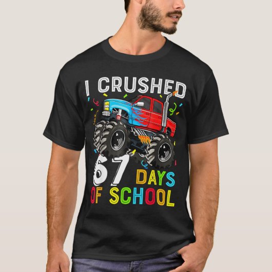 I Crushed 67 Days Of School Funny Students Teacher T-shirt (Voorkant)
