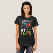 I Crushed 67 Days Of School Funny Students Teacher T-shirt (Voorkant volledig)