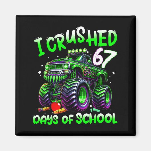 I Crushed 67 Days Of School Monster Truck Funny 67 Magneet (Voorkant)
