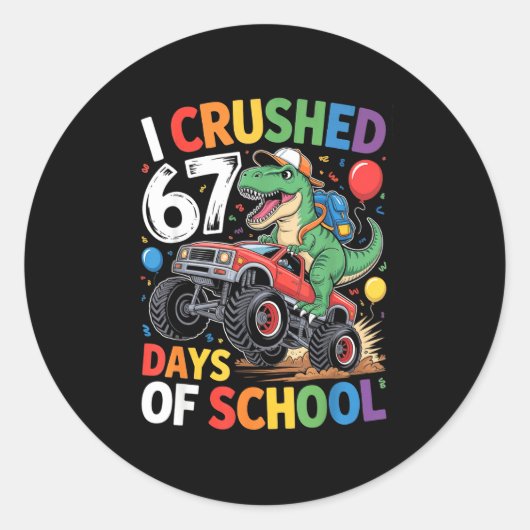 I Crushed 67 Days Of School Shirts Dino Students 6 Ronde Sticker (Voorkant)