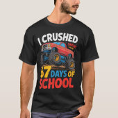 I Crushed 67 Days Of School Shirts Truck Students  (Voorkant)