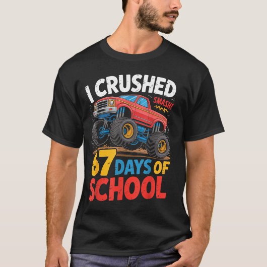 I Crushed 67 Days Of School Shirts Truck Students  (Voorkant)