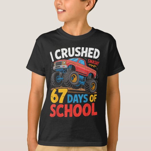 I Crushed 67 Days Of School Shirts Truck Students  (Voorkant)