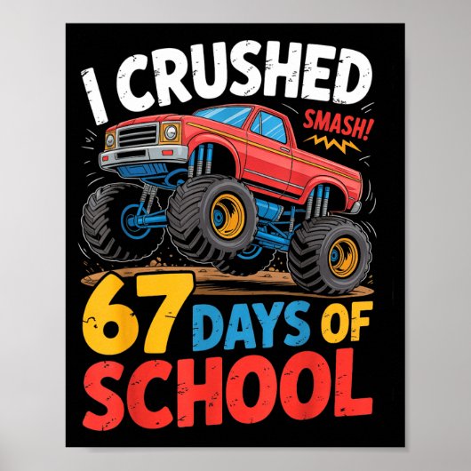 I Crushed 67 Days Of School Shirts Truck Students  Poster (Voorkant)
