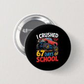 I Crushed 67 Days Of School Shirts Truck Students  Ronde Button 5,7 Cm (Voorkant /achterkant)