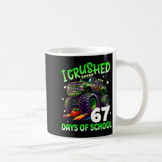 I Crushed 67 Days Of School Teachers Monster Truck Koffiemok (Rechts)