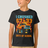 I Crushed 67 Plus 33 Days Of School Truck Teacher  T-shirt (Voorkant)