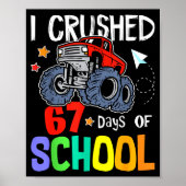 I Crushed 67th Day Of School Monster Truck 67 Days Poster (Voorkant)