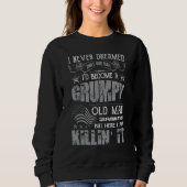 I d Become A Grumpy Old Man Grumpy Old Man Father  Trui (Voorkant)