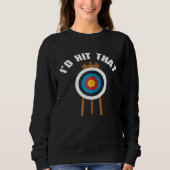 I d Hit That Archery Game Bullseye Bow Archer Hunt Trui (Voorkant)