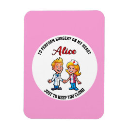 I’d perform surgery on my heart just to DOCTOR  Magneet