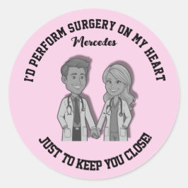 I’d perform surgery on my heart just to keep you  ronde sticker