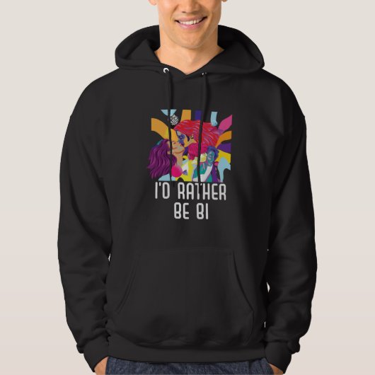I d Rather Be Bi Bisexual Rainbow Pride Bisexualit Hoodie (Voorkant)