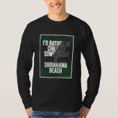 I d Rather Be Chilling At SHIRAHAMA BEACH Japan T-shirt (Voorkant)