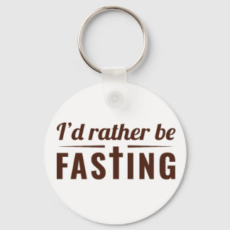 I’d Rather Be Fasting – Christian Faith Statement  Sleutelhanger