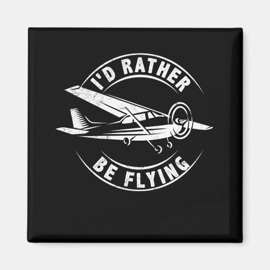 I d Rather Be Flying Funny Airplane Pilot Magneet (Voorkant)