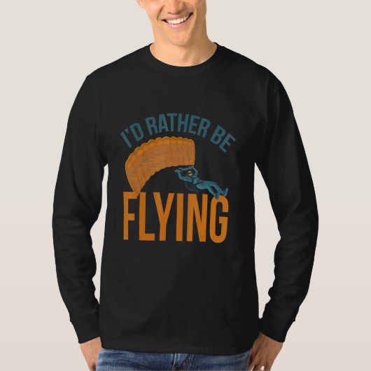 I´d Rather Be Flying Paragliding fly parachute par T-shirt (Voorkant)