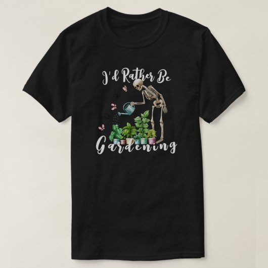 I’d Rather Be Gardening T-shirt (Design voorkant)