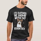 I D Rather Be Home With My Devon Rex Cat T-shirt (Voorkant)