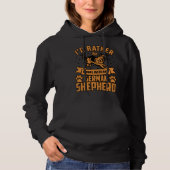 I d rather be home with my German Shepherd Hoodie (Voorkant)