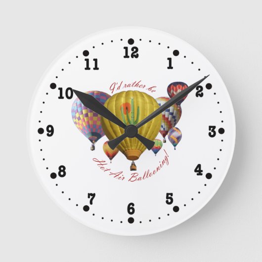 I d Rather Be Hot Air Ballooning Clock Ronde Klok (Voorkant)