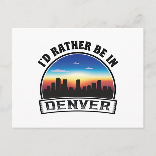 I d Rather Be In Denver Awesome Gift Idea For Vaca Briefkaart (Voorkant)