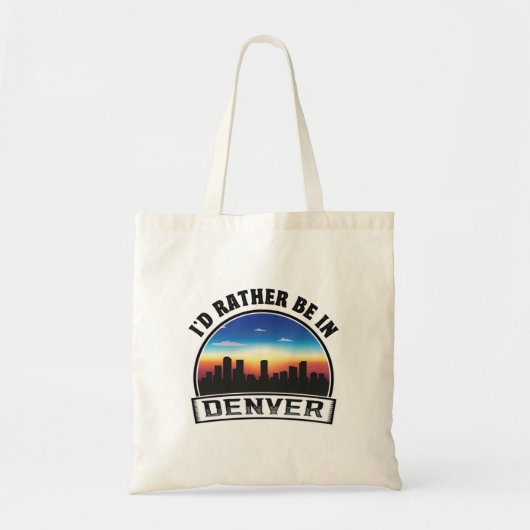 I d Rather Be In Denver Awesome Gift Idea For Vaca Tote Bag (Voorkant)