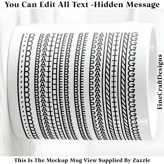 I’d Rather Be Painting Hidden Message 088 Funny  Koffiemok