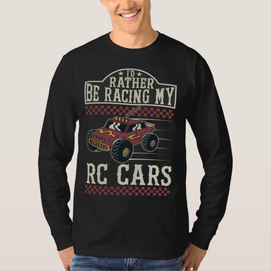 I d rather be racing my RC Cars T-shirt (Voorkant)