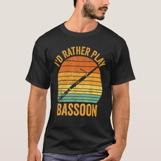 I d Rather Play Bassoon Bassoonist 1 T-shirt (Voorkant)