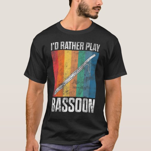 I d Rather Play Bassoon Bassoonist T-shirt (Voorkant)