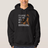 I d Rather Stay Home With My Bloodhound Hoodie (Voorkant)
